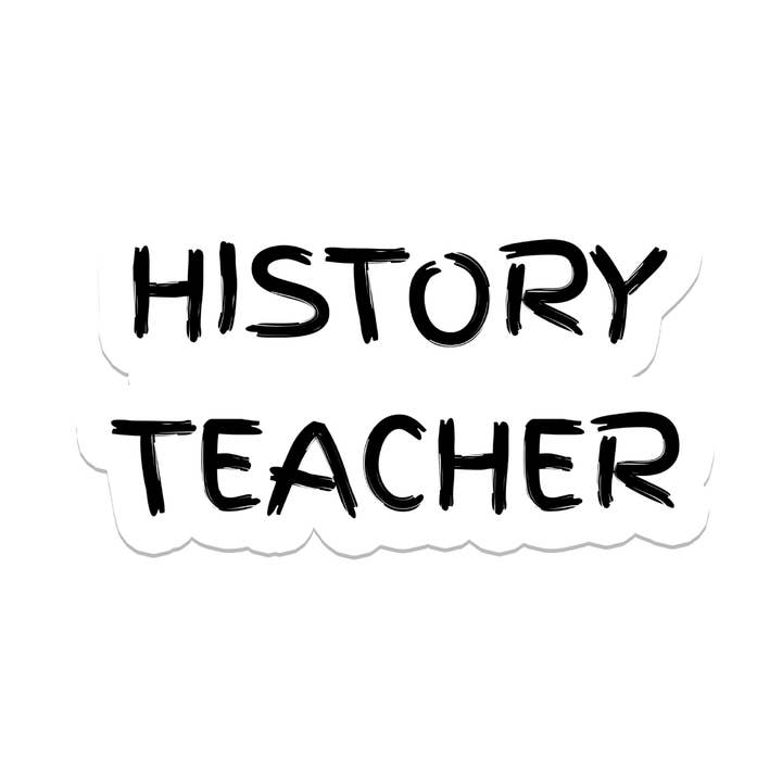 History Teacher | Occupation | Waterproof Sticker | 3.5" for wholesale by Rebel and Siren Stickers