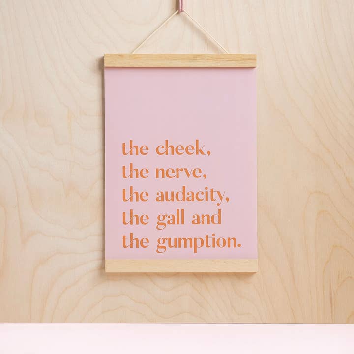 L'imprimé Cheek the Nerve the Audacity pour la vente par MonRon