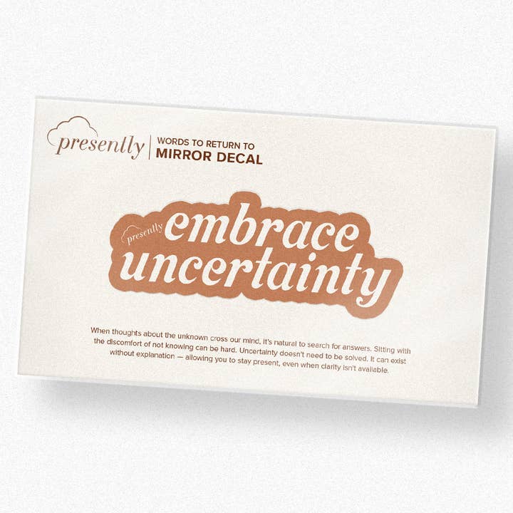 Embrace Uncertainty — Mirror Decal for wholesale by Presently | Words To Return To | Jewelry & Accessories