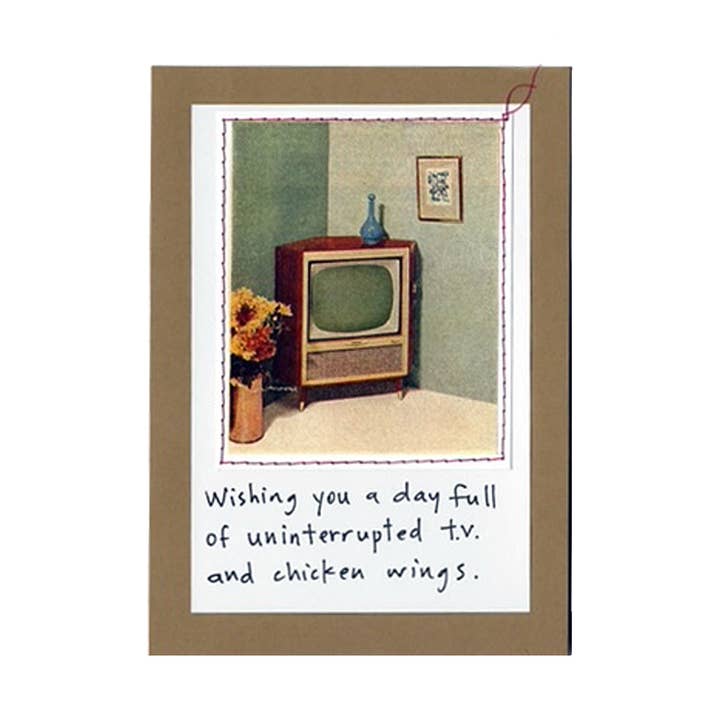 "Wishing you a day full of uninterrupted t.v. ..." for wholesale by Visual Treats