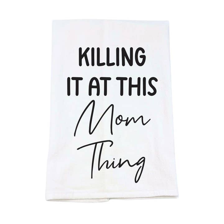 Killing It At This Mom Thing Tea Towels With Funny Sayings for wholesale by Home Accents By Driftless