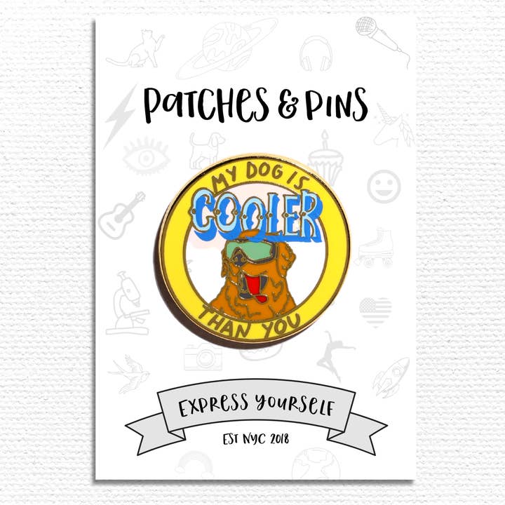 Mi perro es más fresco que tú pasador de esmalte para venta al por mayor de Patches and Pins