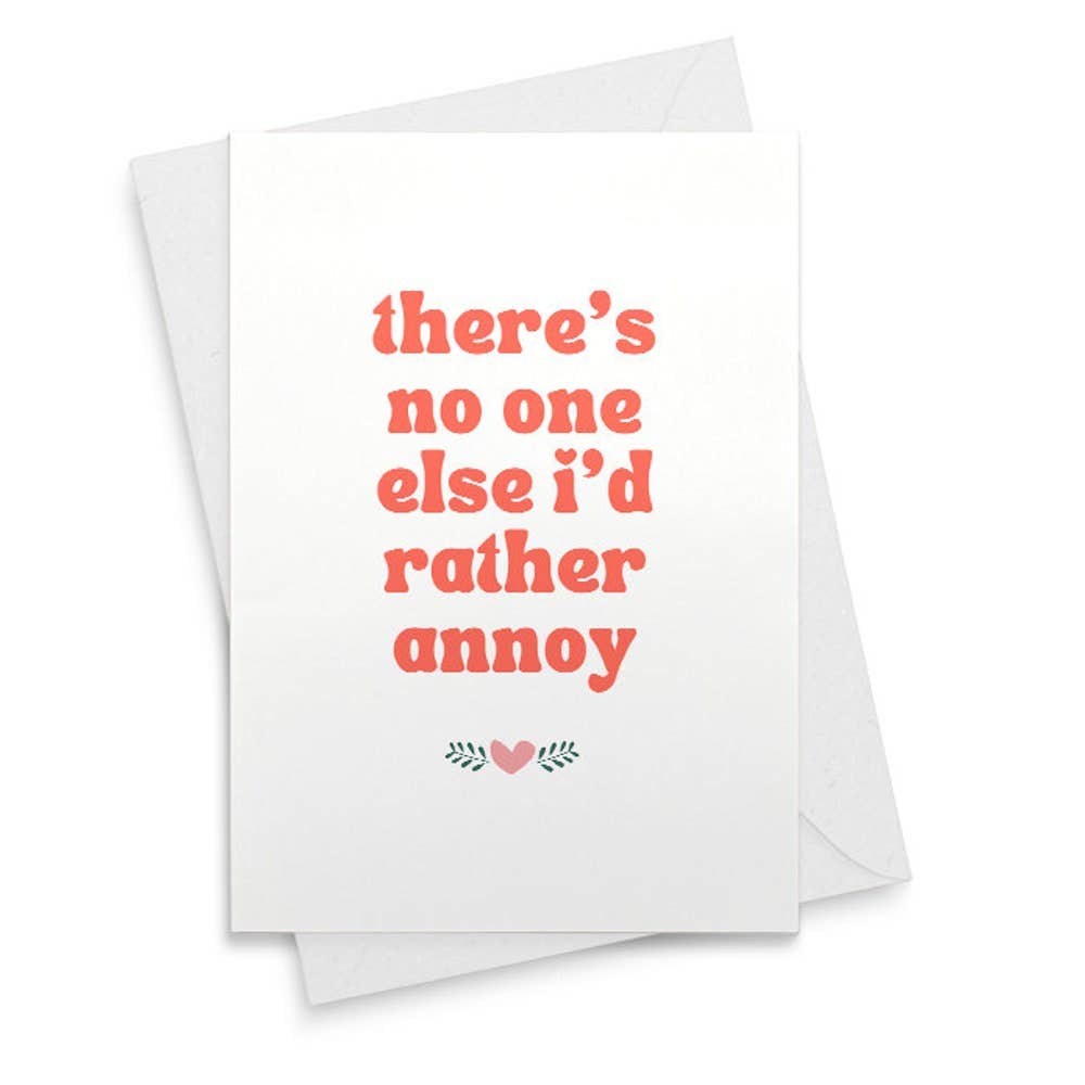 VenusArtsShop - Wholesale Valentine's Day Card - There's No One Else I Would Rather Annoy Funny Valentines0