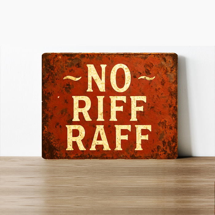 The British Metal Signs Company - Wholesale Sign - No Riff Raff Metal Sign  Rustic Vintage Style Funny Wall Art0