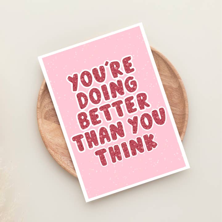 Better Than You Think Art Print - A6, A5, A4, A3 Quote Art for wholesale by Famjo Boutique