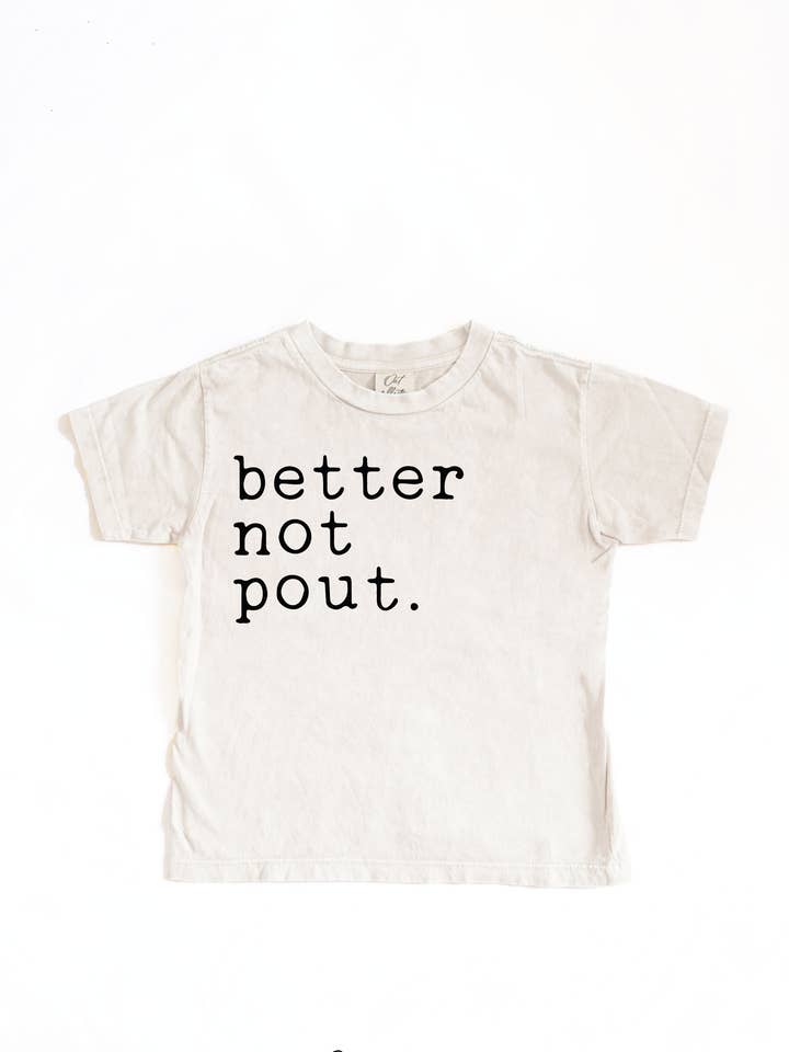OAT COLLECTIVE - Wholesale Screen Printed T-Shirt - Kids - BETTER NOT POUT Toddler Washed Graphic Top8