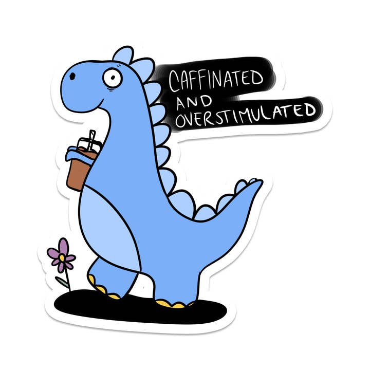 Caffeinate and Overstimulated Dino Waterproof Sticker | 2.5" for wholesale by Rebel and Siren Stickers