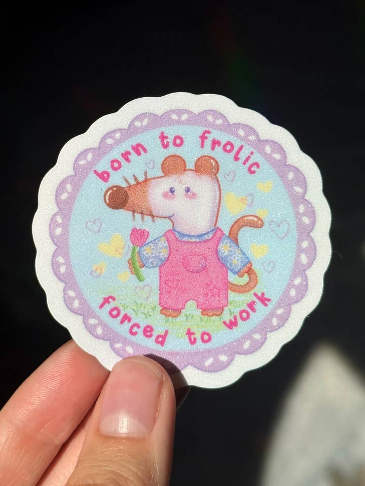 āBorn to Frolic Forced to Workā Sticker | Funny StickerĀ for wholesale by Uni & Umi