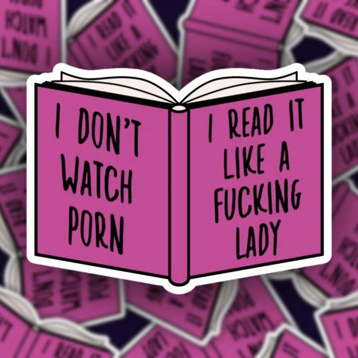 Pretty Toxic Stickers - Wholesale Sticker - Smut Book Sticker - Don’t Watch Porn I Read it Like a Lady