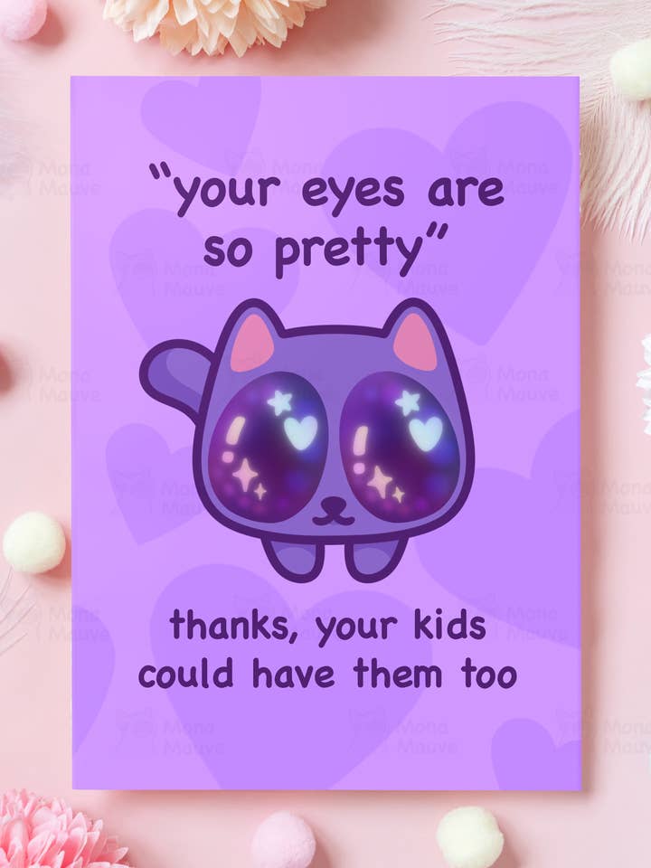 Your Eyes Are So Pretty | Funny Anniversary Cat Meme Card for wholesale by Mona Mauve • Silly Art!