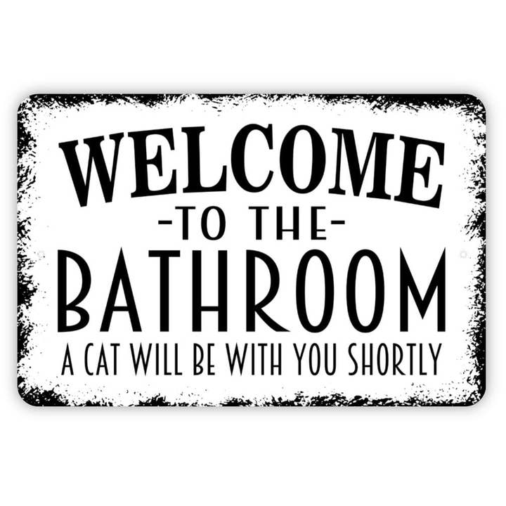 Funny Cat Bathroom Welcome Sign - Metal or Sticker for wholesale by North Star Rustics Signs