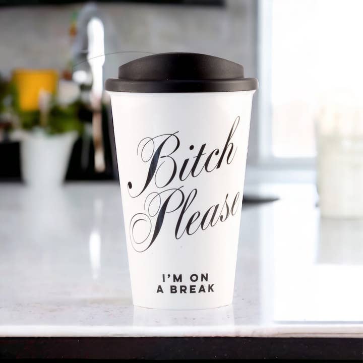 Cheeky Mare Limited - Wholesale Insulated mug/tumbler - Bitch Please, I'm On A Break - Take Away Coffee Cup3