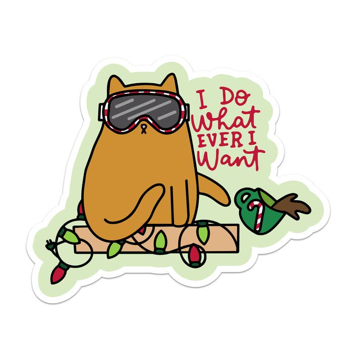 I Do What Ever I Want Christmas Edition Vinyl Sticker for wholesale by Mouthy Broad