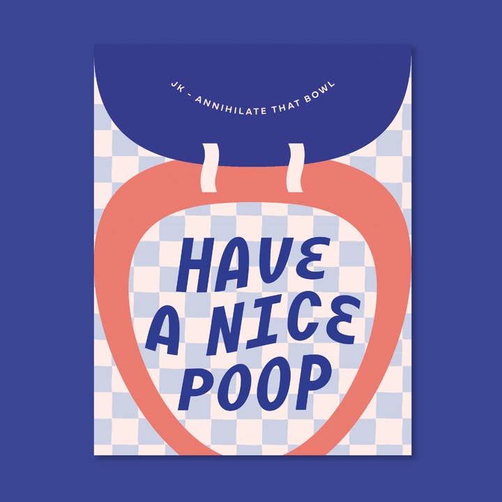Have A Nice Poop Print for wholesale by Here Till Sunday