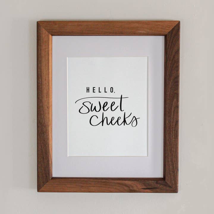 Hello Sweet Cheeks 8x10" Art Print for wholesale by Stillbay Home Goods