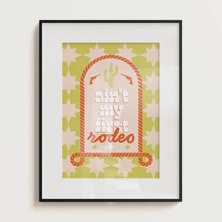 Ain't My First Rodeo Art Print for wholesale by Sure Fire Studio