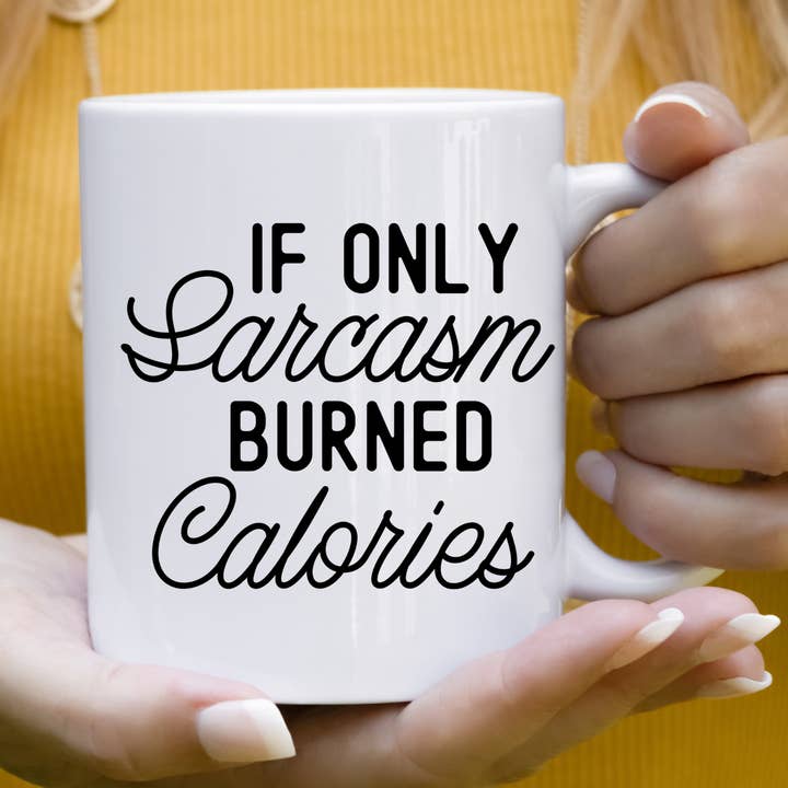 Om bara sarkasm brände kalorier Rolig kaffemugg för wholesale av Hello Gorgeous Mugs