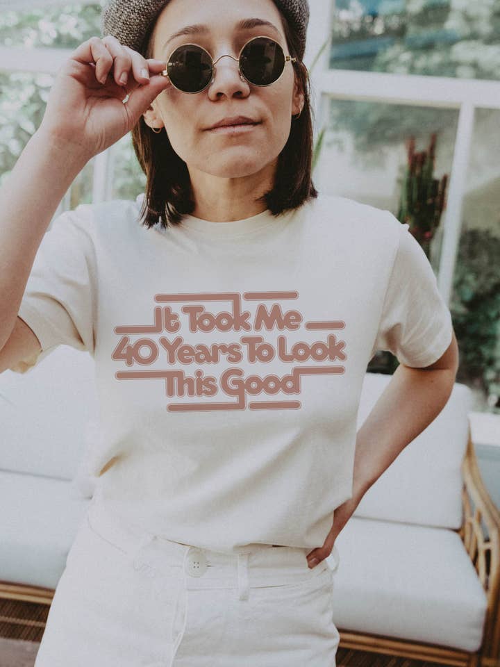 The Bee & The Fox - Wholesale T-Shirt (Graphic) - Women's - It Took Me 40 Years to Look This Good | Unisex Graphic Tee