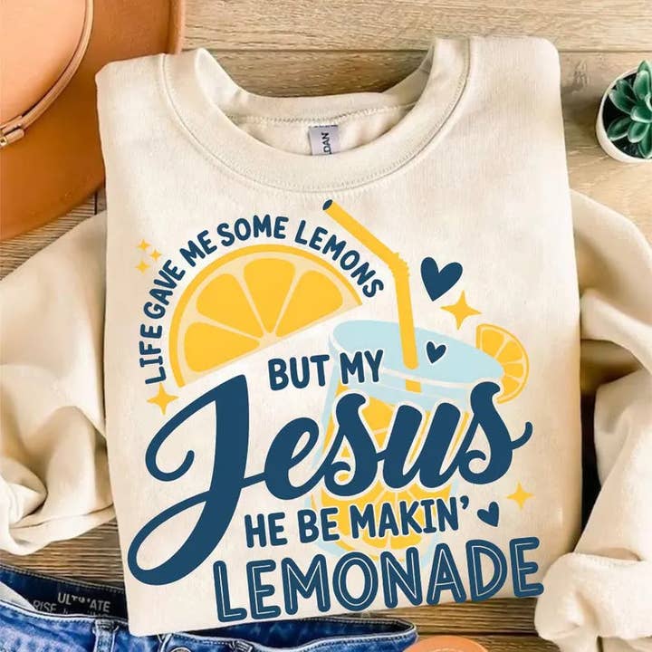 Forty One Threads Wholesale - Wholesale Graphic Sweatshirt - Women's - Jesus Be Makin Lemonade