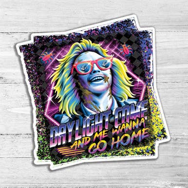 Daylight Come And Me Wanna Go Home Die Cut Sticker for wholesale by Trendy Transfers