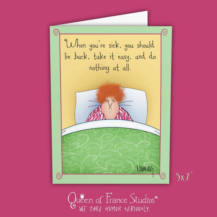 When You're Sick - Funny Get Well Card for wholesale by Queen of France Studios