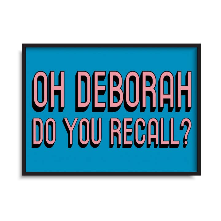Oh Deborah Do you Recall? Print for wholesale by Twisted Rebel Designs