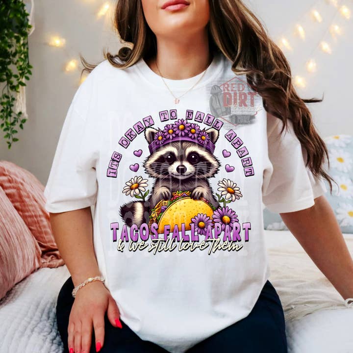 It's Okay to Fall Apart Tacos Fall Apart and We Still Love Them DTF Transfer | Trendy Mental Health Awareness DTF Transfer | High Quality Image Transfers | Ready to Press | Fast Shipping for wholesale by Red Dirt Transfers