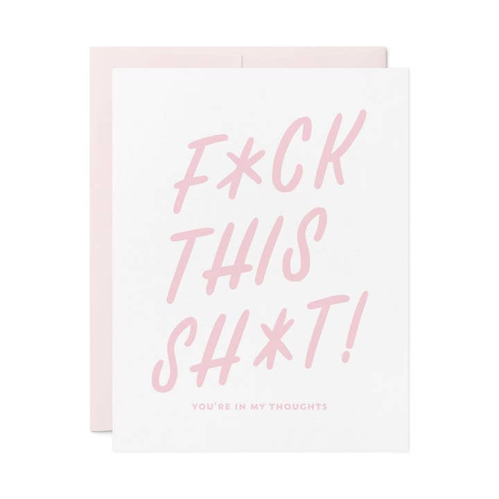 F*uck This Sh*t Letterpress Sympathy Card for wholesale by Friendly Fire Paper