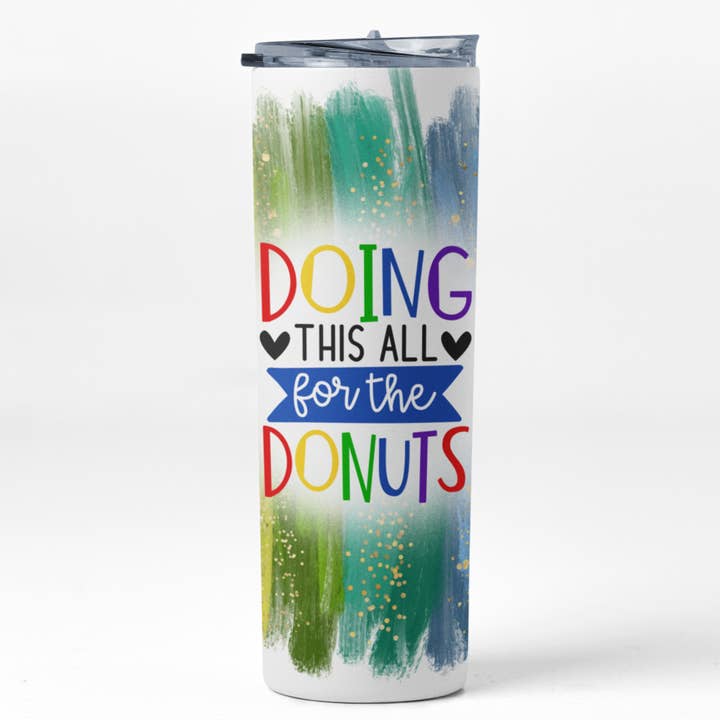 Ik doe dit allemaal voor The Donuts Tumbler voor wholesale door Cute Teacher Things