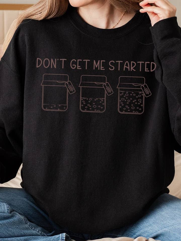 Wholesale Accessory Market - Wholesale Graphic Sweatshirt - Women's - Don't Get Me Started Sourdough Unisex NuBlend Crew Sweatshirt