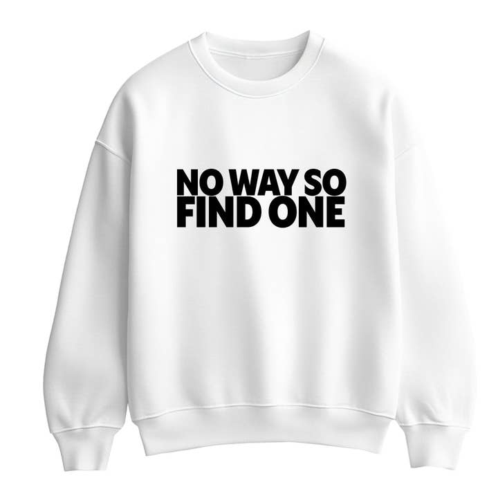 Felpa Unisex No Way So Find One per la vendita all'ingrosso da parte di Motiva Gifts