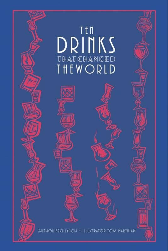 Microcosm Publishing & Distribution – wholesale Mixology and beverage – Ten Drinks That Changed the World0