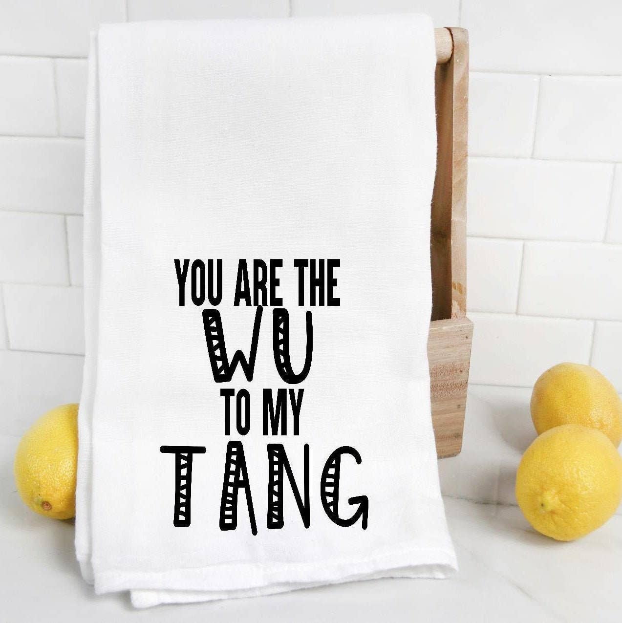 The Preppy Pineapple Home - Vendita all'ingrosso Strofinacci - Divertente canovaccio «You Are the Wu to My Tang0