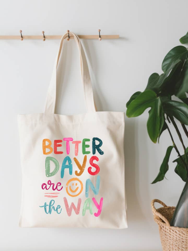 Better Days Are On The Way Canvas Tote Bag for wholesale by EnchantingSunshine