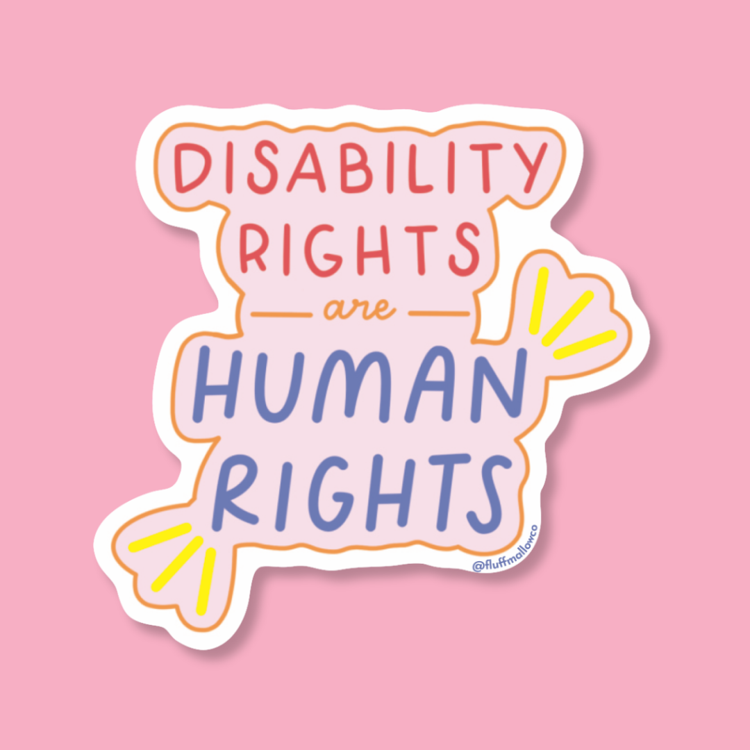 Fluffmallow (Custom duties for USA are pre-paid by us) – wholesale Sticker – Disability Rights Are Human Rights Vinyl Sticker2