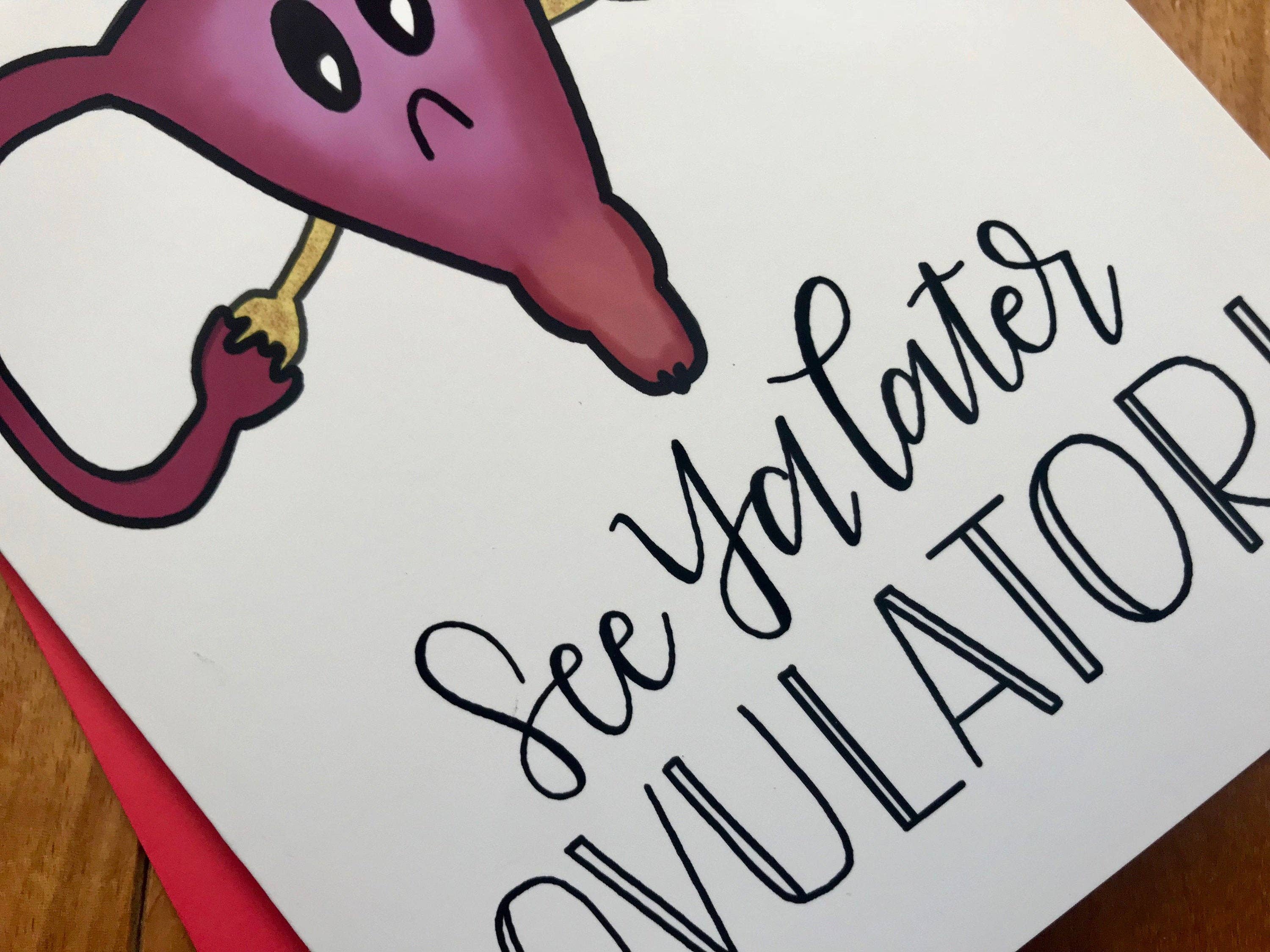 Stone Donut Design, LLC - Wholesale Everyday Greeting Card - See Ya Later Ovulator Hysterectomy Card by stonedonut design1