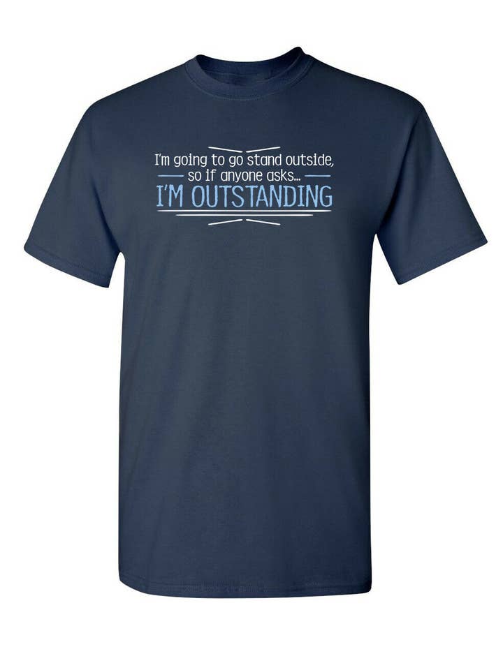 Feelin Good Tees - Wholesale Screen Printed T-Shirt - Unisex - I'm Going To Go Stand Outside,2