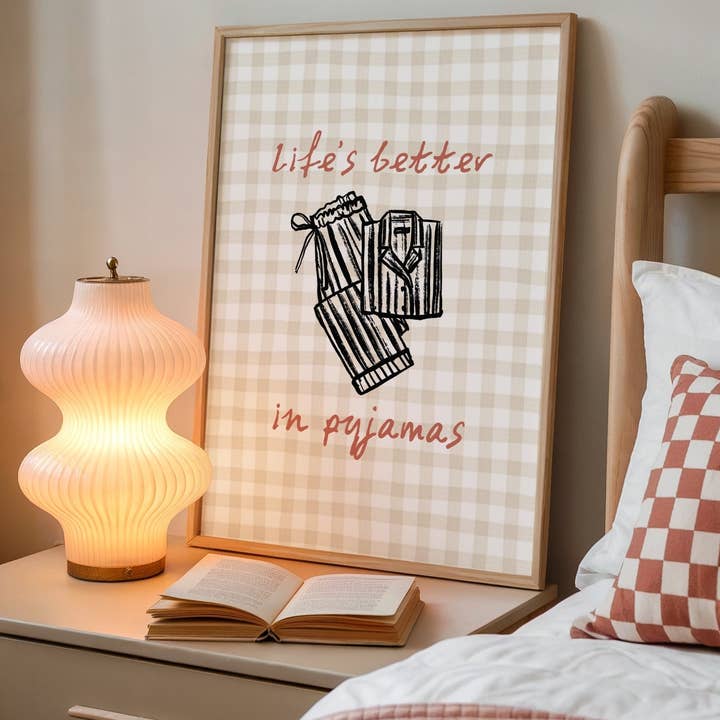 Life's Better in Pyjamas Bedroom Print for wholesale by Moonshine Prints