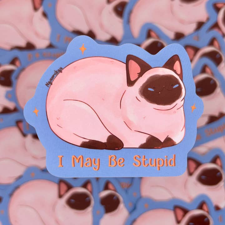 I May Be Stupid Cat Sticker for wholesale by Nyaomikyu