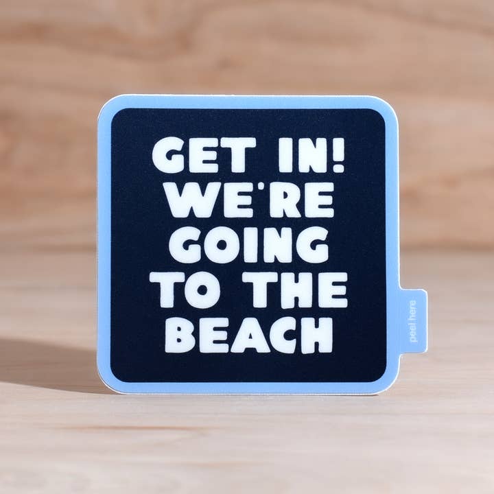 Get In! We're Going To The Beach Sticker and other Purchase Wholesale endless summer. Free Returns & Net 60 Terms on Faire trending on Faire.