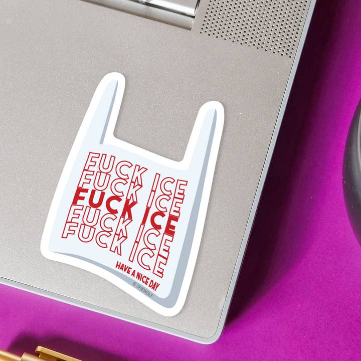 SHEWOLF Designs - Wholesale Sticker - Sticker: Fuck ICE, Have a Nice Day — Protest Plastic Bag1
