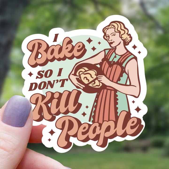 Mimic Gaming Co - Wholesale Sticker - I Bake So I Don't Kill People Sticker - 3"0