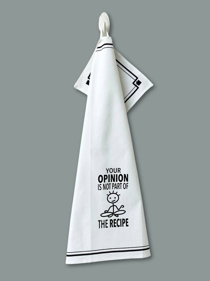 “Your Opinion is not Part of the Recipe” - Hey Now™ Cotton Kitchen Towel for wholesale by Fabdaz