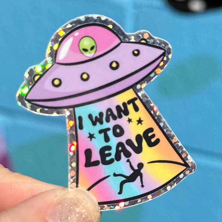 Hilarious Humanitarian - Wholesale Sticker - I Want To Leave Glitter Sticker2