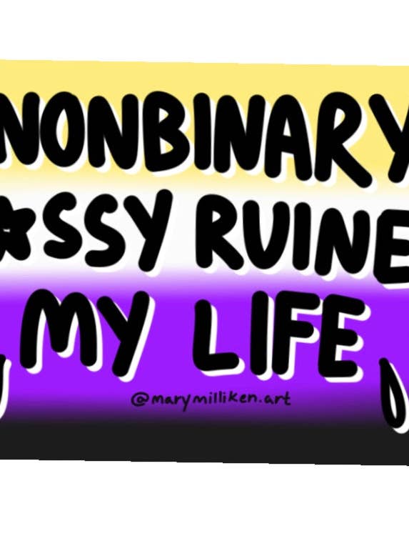 Adesivo "La f*ga non binaria ha rovinato la mia vita" per la vendita all'ingrosso da parte di Mary Milliken Art