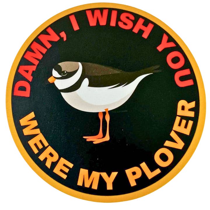 Damn, I Wish I Were Your Plover for wholesale by Birder Brain