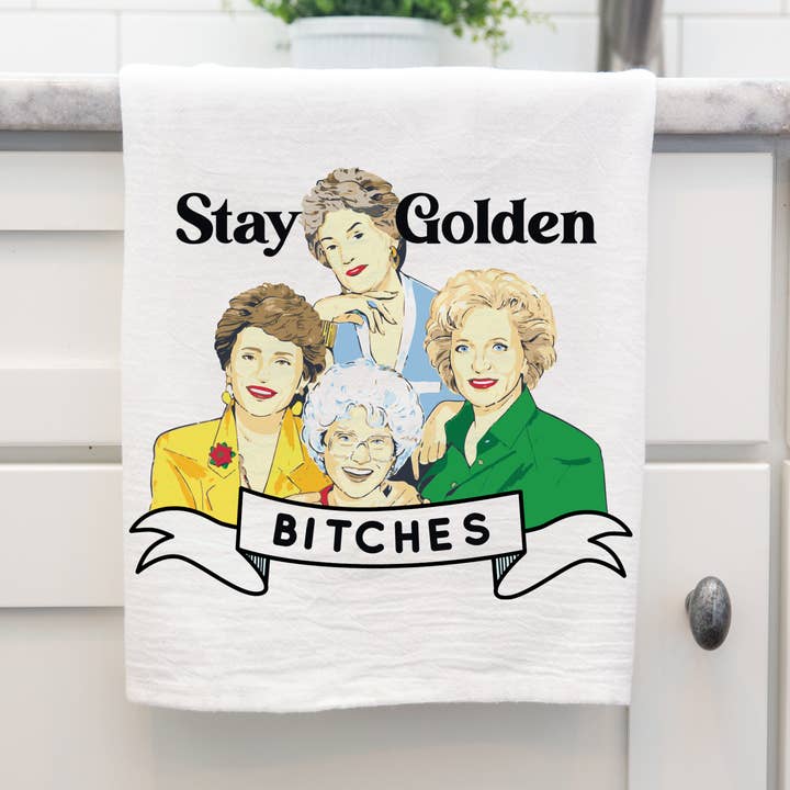 Golden Girls Stay Golden Bitches Betty White Kitchen Towel for wholesale by Love You a Latte Shop