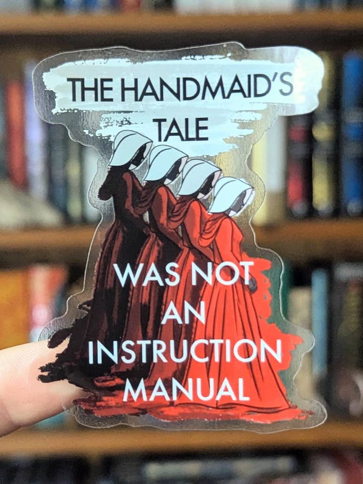 the handmaids tale was not an instruction manual feminine rage translucent sticker for wholesale by Geek and Artsy