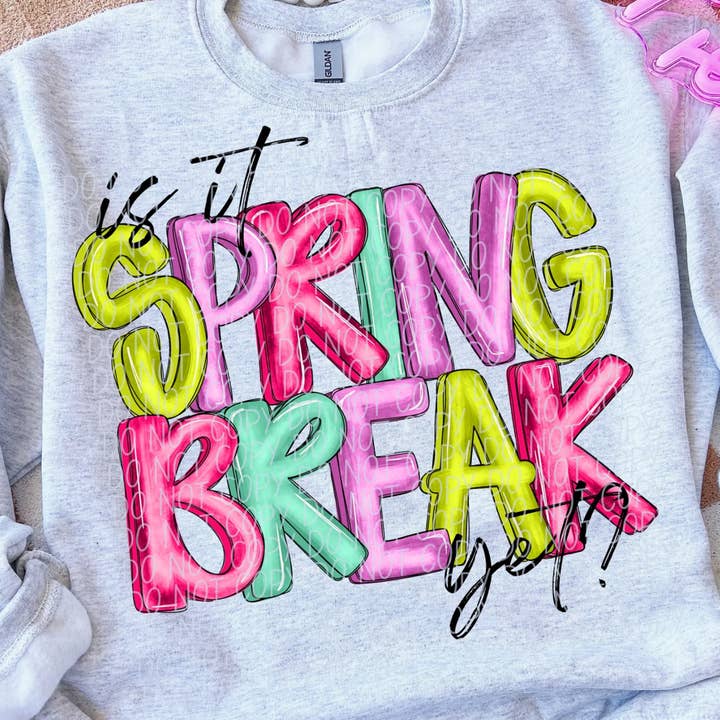 K and M Designs - Wholesale Sublimation Transfer - Is It Spring Break Yet DTF Transfer0