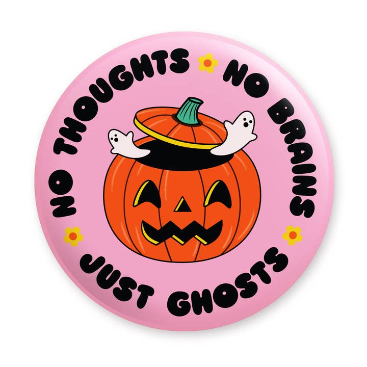 No Thoughts No Brains Just Ghosts Pinback Button for wholesale by Krystan Saint Cat